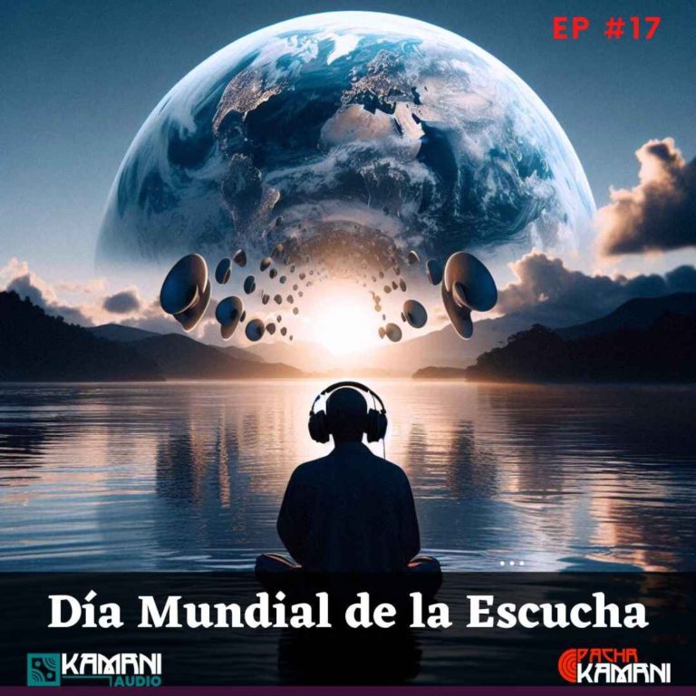 Día Mundial de la Escucha | Ep 17