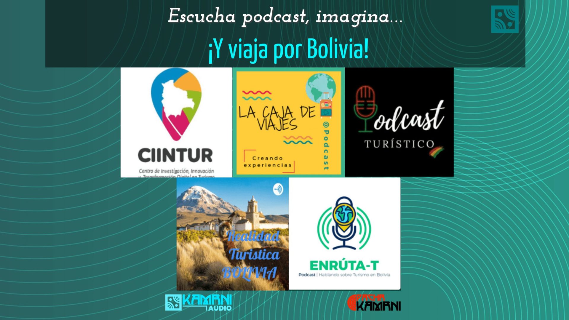 Escucha podcast, imagina… ¡Y viaja por Bolivia!