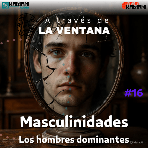 Masculinidades, los hombres dominantes | 017-T4