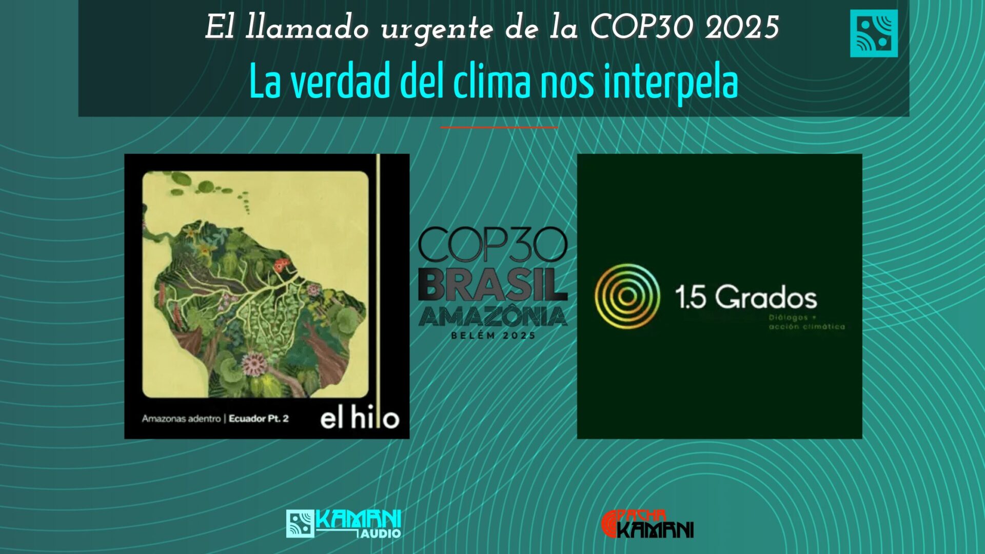 La verdad del clima nos interpela. El llamado urgente de la COP30 2025